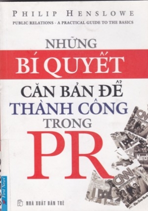 Những b&iacute; quyết căn bản để th&agrave;nh c&ocirc;ng trong PR