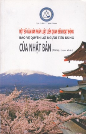 Một số văn bản ph&aacute;p luật lien quan đến hoạt động bảo vệ quyền lợi người ti&ecirc;u d&ugrave;ng của Nhật Bản